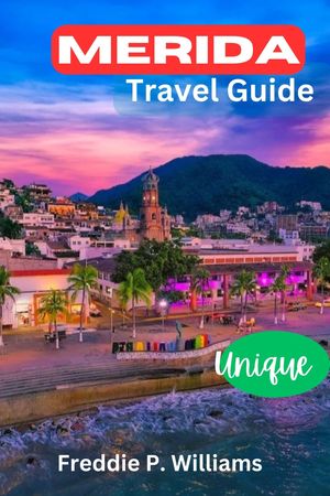 Merida Travel Guide