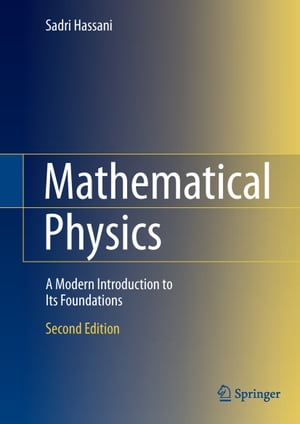 Mathematical Physics A Modern Introduction to Its FoundationsŻҽҡ[ Sadri Hassani ]