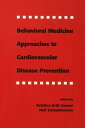 Behavioral Medicine Approaches to Cardiovascular Disease Prevention【電子書籍】