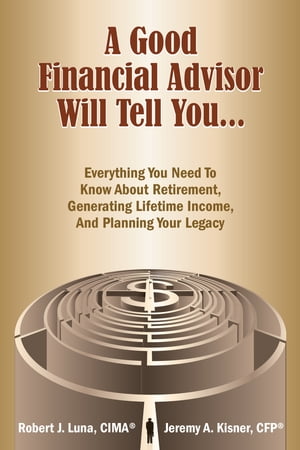 A Good Financial Advisor Will Tell You...