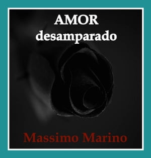 AMOR desamparado【電子書籍】[ Massimo Mari