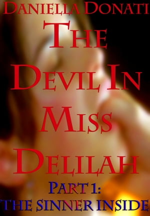 ŷKoboŻҽҥȥ㤨The Devil in Miss Delilah: Part 1: The Sinner InsideŻҽҡ[ Daniella Donati ]פβǤʤ112ߤˤʤޤ