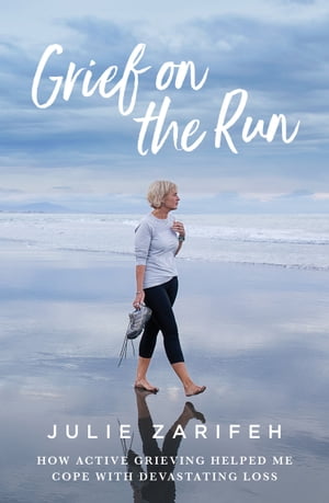 Grief on the Run【電子書籍】[ Julie Zarifeh ]