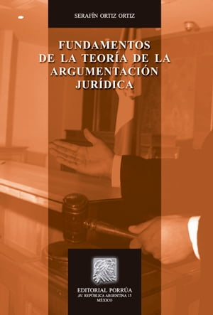 Fundamentos de la Teor?a de la Argumentaci?n Jur?dica【電子書籍】[ Seraf?n Ortiz Ortiz ]