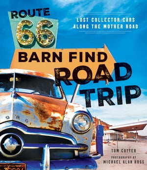 Route 66 Barn Find Road Trip