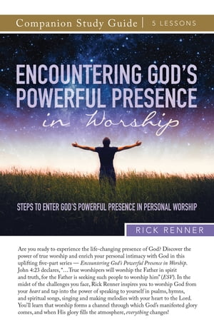 Encountering God's Powerful Presence in Worship Study Guide