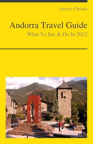 Andorra Travel Guide - What To See & Do