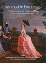 Fashionable Encounters Perspectives and trends in textile and dress in the Early...