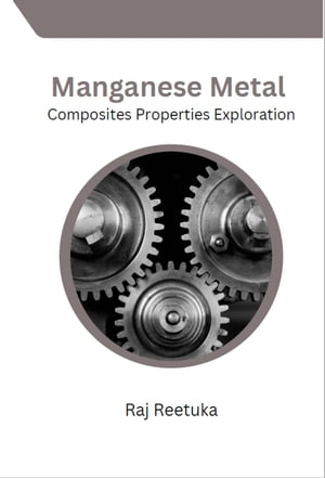 Manganese Metal Composites Properties Exploration
