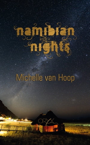 Namibian Nights A Love Story in Africa【電子書籍】[ Michelle van Hoop ]