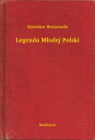 Legenda M?odej Polski【電子書籍】[ Stanis?aw Brzozowski ]