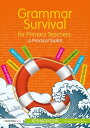 Grammar Survival for Primary Teachers A Practical Toolkit【電子書籍】 Jo Shackleton