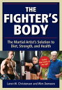 ŷKoboŻҽҥȥ㤨The Fighter's Body The Martial Artist's Solution to Diet, Strength, and HealthŻҽҡ[ Wim Demeere ]פβǤʤ1,067ߤˤʤޤ