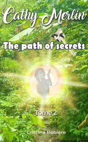 The Path of Secrets Cathy Merlin, #2【電子書籍】[ Cristina Rebiere ]