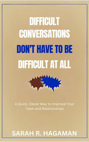 Difficult Conversations Don't Have to Be Difficult At All