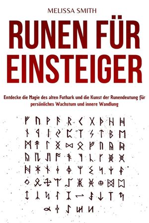 ŷKoboŻҽҥȥ㤨Runen f?r Einsteiger: Entdecke die Magie des alten Futhark und die Kunst der Runendeutung f?r pers?nliches Wachstum und innere WandlungŻҽҡ[ Melissa Smith ]פβǤʤ800ߤˤʤޤ