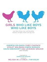 Girls Who Like Boys Who Like Boys True Tales of Friendship Between Straight Wome...