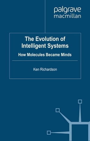 The Evolution of Intelligent Systems