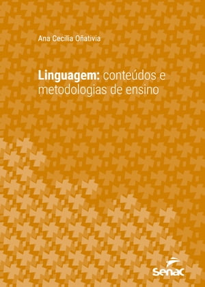 Linguagem conte?dos e metodologias de ensinoŻҽҡ[ Ana Cecilia O?ativia ]