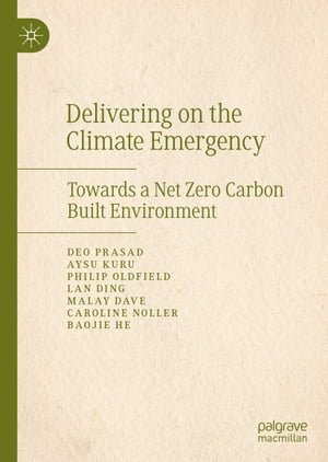 楽天楽天Kobo電子書籍ストアDelivering on the Climate Emergency Towards a Net Zero Carbon Built Environment【電子書籍】[ Deo Prasad ]