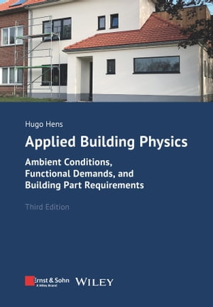 ŷKoboŻҽҥȥ㤨Applied Building Physics Ambient Conditions, Functional Demands, and Building Part RequirementsŻҽҡ[ Hugo S. L. Hens ]פβǤʤ9,539ߤˤʤޤ