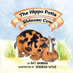 ŷKoboŻҽҥȥ㤨The Hippo Potta Rhinoso CowŻҽҡ[ Pat Hannan ]פβǤʤ292ߤˤʤޤ