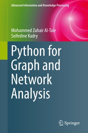 Python for Graph and Network Analysis【電子書籍】 Mohammed Zuhair Al-Taie