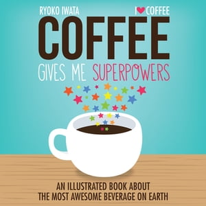 Coffee Gives Me Superpowers