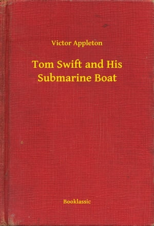 Tom Swift and His Submarine Boat【電子書籍