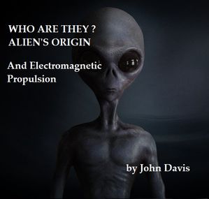 WHO ARE THEY? ALIEN'S ORIGIN【電子書籍】[ john davis ]