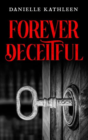 ŷKoboŻҽҥȥ㤨Forever DeceitfulŻҽҡ[ Danielle Kathleen ]פβǤʤ80ߤˤʤޤ
