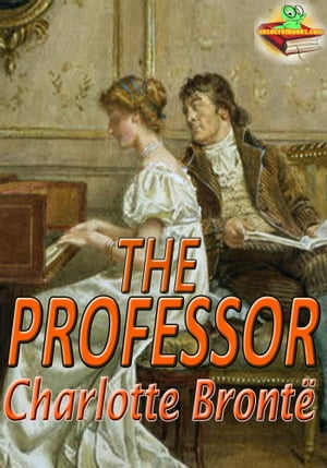 The Professor: Classic Novel (With Audiobook Link)Żҽҡ[ Charlotte Bront? ]