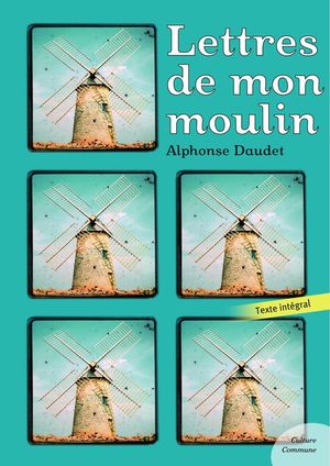 Lettres de mon moulin【電子書籍】[ Alphonse Daudet ]
