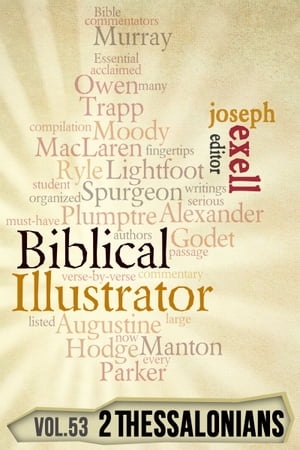 The Biblical Illustrator - Pastoral Commentary on 2 Thessalonians