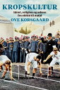 Kropskultur Idr t, religion og askese fra oldtid til nutid【電子書籍】 Ove Korsgaard