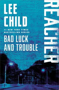 Bad Luck and Trouble A Jack Reacher NovelŻҽҡ[ Lee Child ]