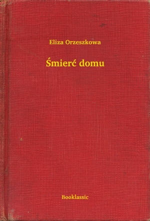 ?mier? domuŻҽҡ[ Eliza Orzeszkowa ]