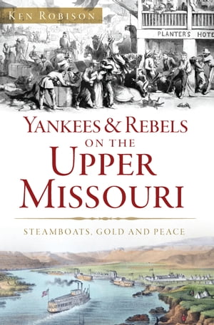 Yankees & Rebels on the Upper Missouri