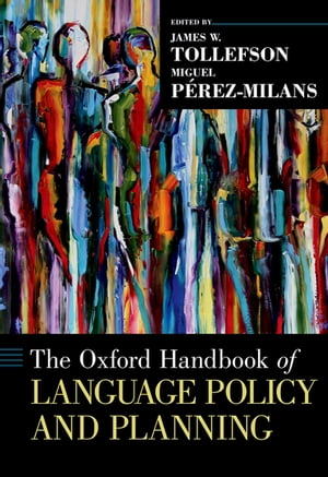 The Oxford Handbook of Language Policy and Planning【電子書籍】