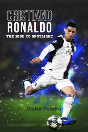 THE RISE TO SPOTLIGHT: CRISTIANO RONALDO Story, 