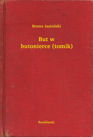 But w butonierce (tomik)【電子書籍】[ Bruno Jasie?ski ]