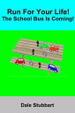 Run For Your Life! The School Bus Is Coming! Run For Your Life, #2【電子書籍】[ Dale S...