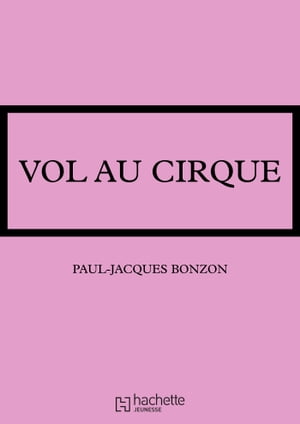 La famille HLM - Vol au cirque【電子書籍】[ Paul-Jacques Bonzon ]