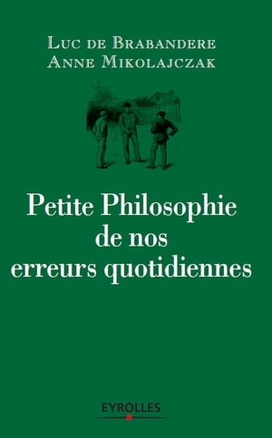 Petite philosophie de nos erreurs quotidiennes