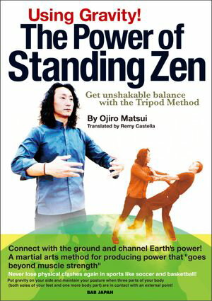 Using Gravity! The Power of Standing Zen