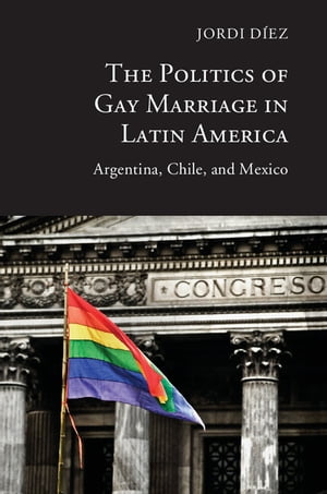 The Politics of Gay Marriage in Latin America