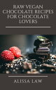 ŷKoboŻҽҥȥ㤨Raw Vegan Chocolate Recipes for Chocolate LoversŻҽҡ[ Alissa Law ]פβǤʤ106ߤˤʤޤ