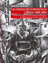 Los s tanos de la democracia chilena, 1938-1964【電子書籍】 Marcelo Cavarozzi