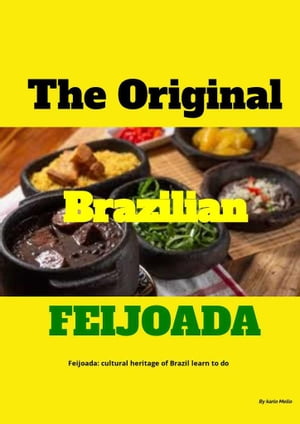 The ORIGINAL BRAZILIAN FEIJOADA Feijoada: Cultural Heritage Of Brazil Learn To Do...