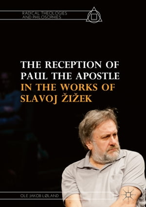 The Reception of Paul the Apostle in the Works of Slavoj Žižek